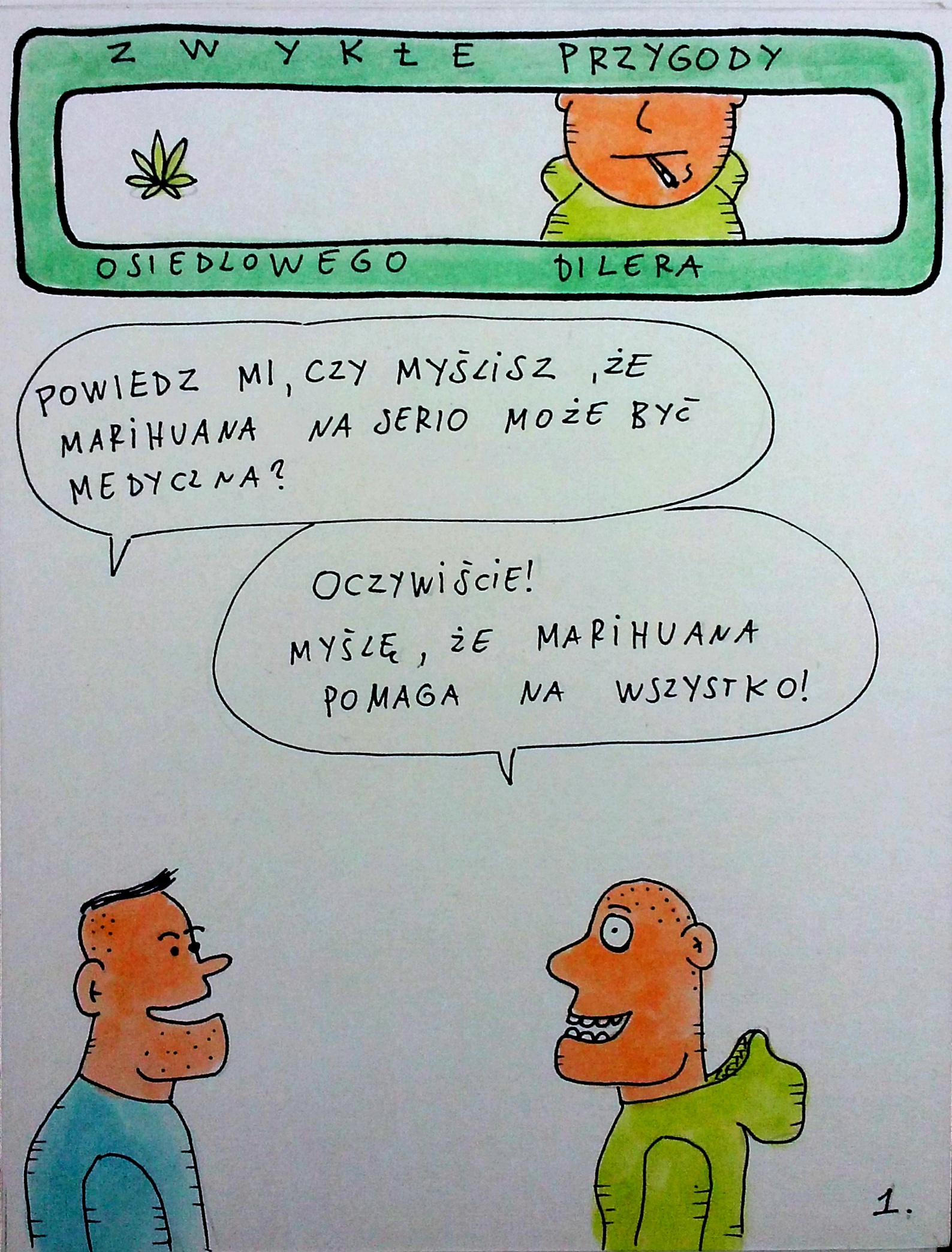 Zwykłe przygody osiedlowego dilera Medyczna marihuana