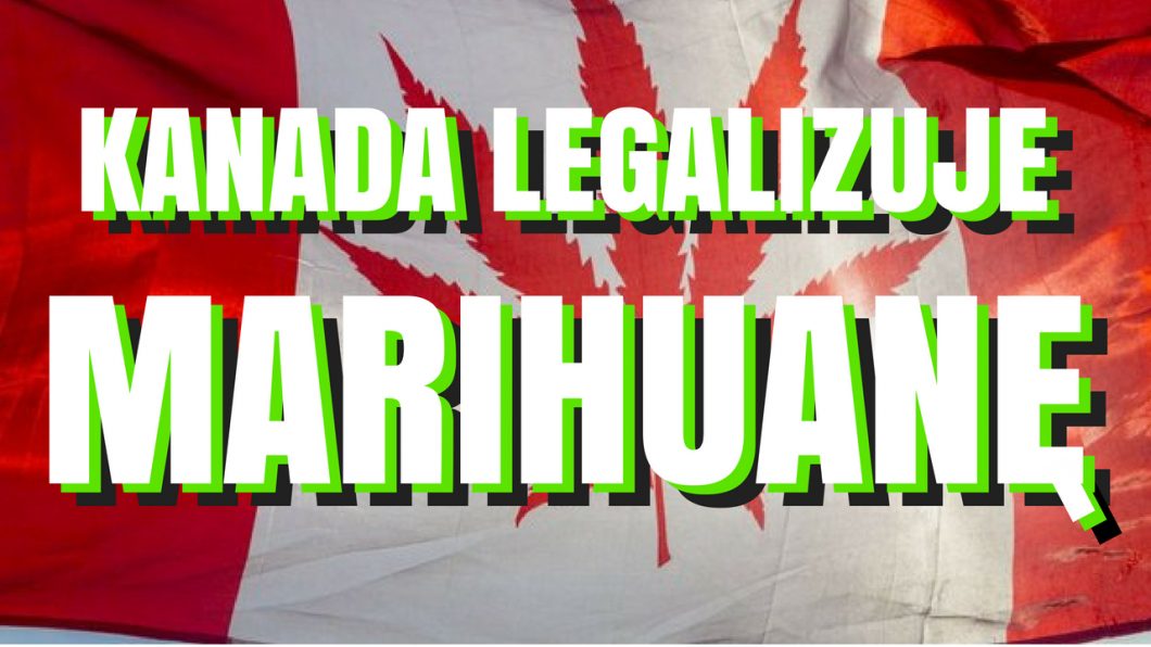 Kanada zalegalizowała marihuanę