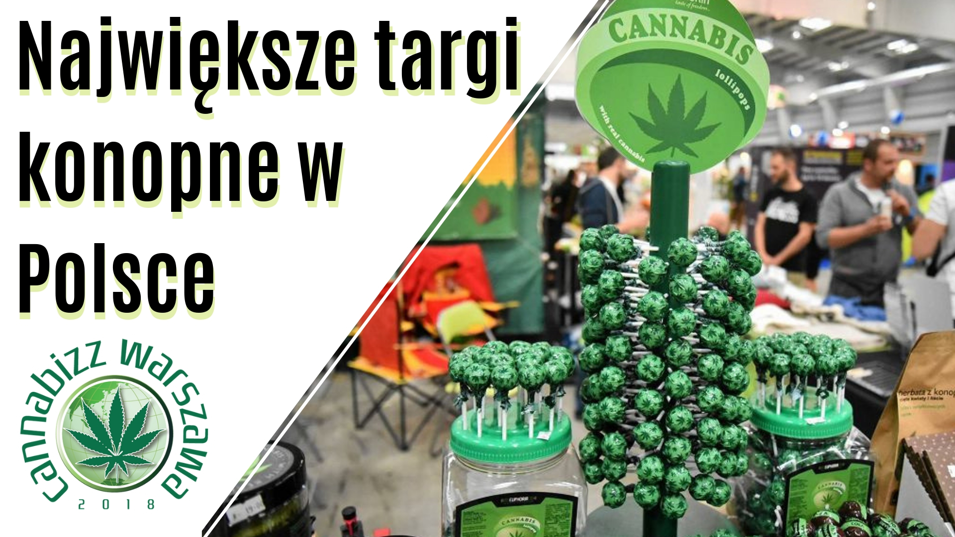 Największe targi konopne w Polsce. Cannabizz 2018 w Warszawie.