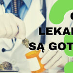 Medyczna marihuana jest już w aptekach. Czy polscy lekarze są gotowi na leczenie marihuaną?